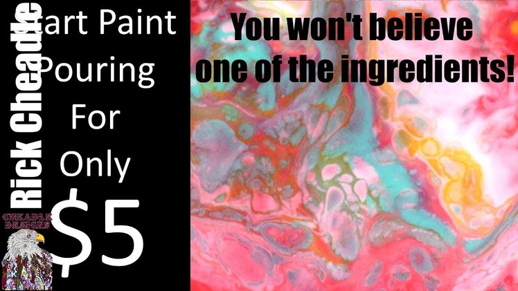 Paint Pouring for $5. Fluid Art for Beginners. Easy To Understand Tutorial