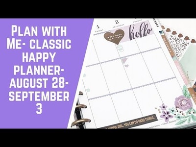 Plan with Me- Classic Happy Planner- August 28- September 3
