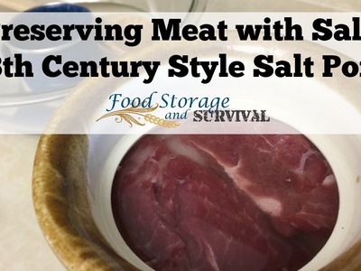 Preserving Meat with Salt: 18th Century Style Salt Pork