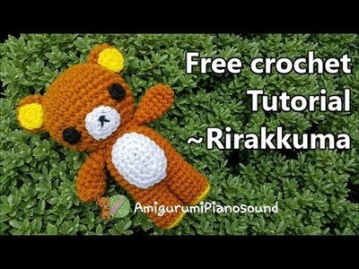 Rilakkuma Bear Crochet Tutorial [with narration]