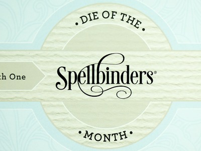 Spellbinders Die of the Month Unboxing