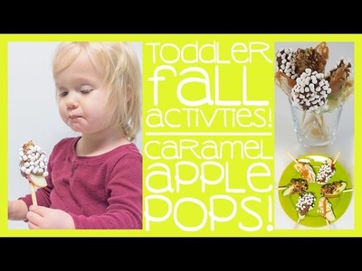 TOODLER FALL ACTIVITIES! | Caramel Apple Pops