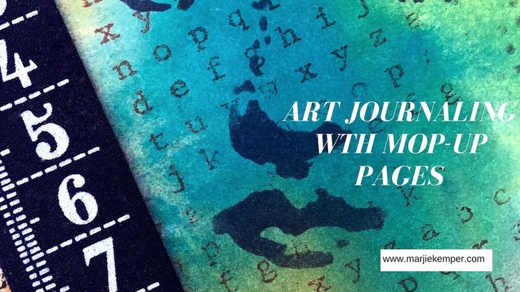 Art Journaling Video with Mop-up Pages
