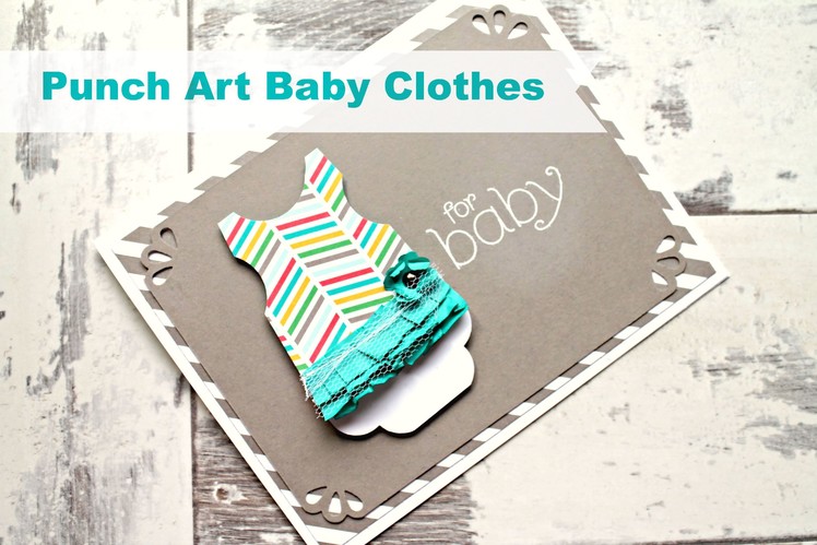 Curvy Corner Trio Punch ♥ Punch art Baby Cloths  idea