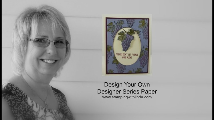 Designing Your Own Designer Series Paper