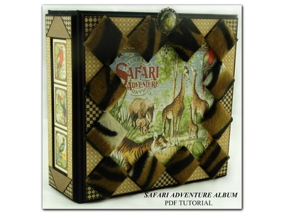 Graphic 45 ''Safari Adventure'' Album - PDF Tutorial
