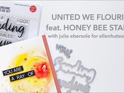 Hello, Monday 08.28.2017 - United We Flourish with Honey Bee Stamps