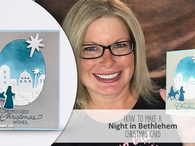 How to make a Night in Bethlehem Christmas Card featuring Stampin Up