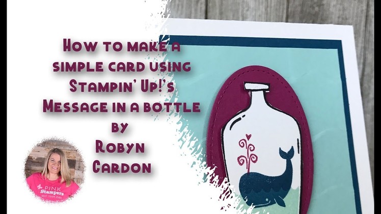 Make a Card in Minutes using Stampin' Up!'s Message in a Bottle Stamp Set by Robyn Cardon
