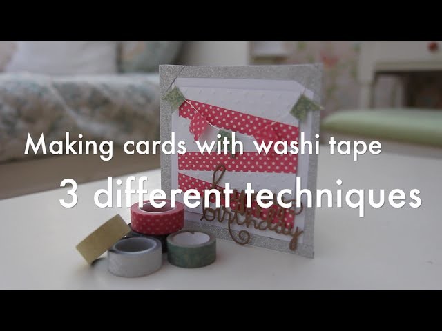 Making cards with washi tape: 3 different techniques