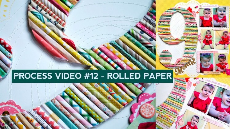 Process Video #12 - Rolled Paper