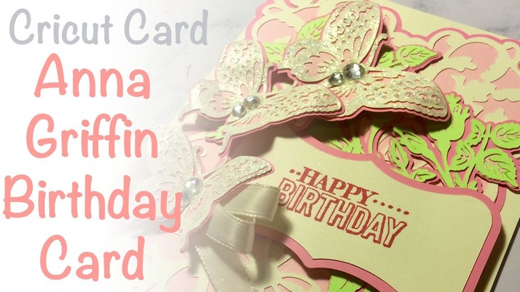 Anna Griffin Birthday Card | Cricut