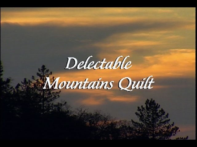 "Delectable Mountains Quilt Part 1" Episode 2302