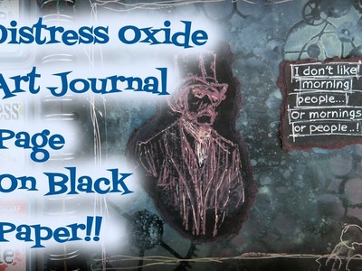 Distress Oxide Art Journal Page on Black Paper!!