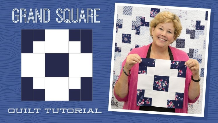 Make a Grand Square Quilt with Jenny!