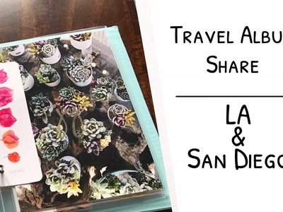 Project life album share- Travel album. LA & San Diego