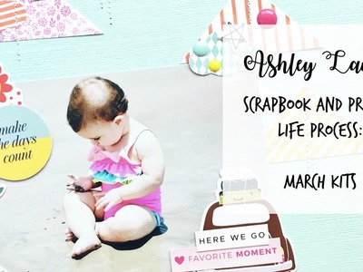 Scrapbook and Project Life process | Hip Kit Club | March 2017