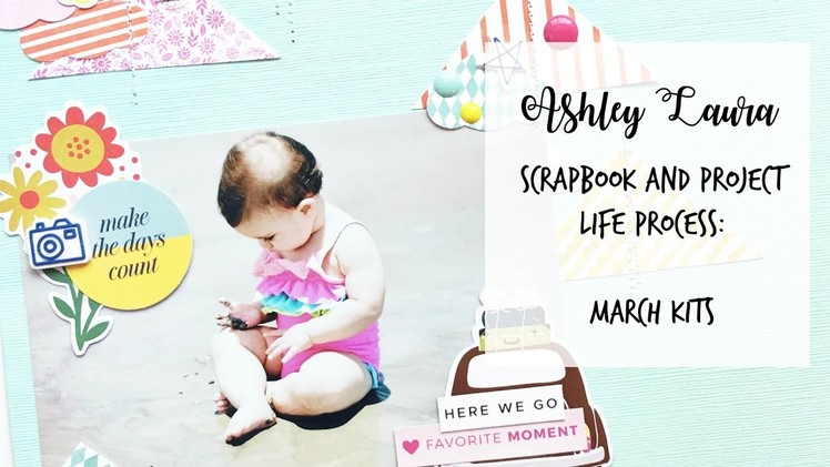 Scrapbook and Project Life process | Hip Kit Club | March 2017