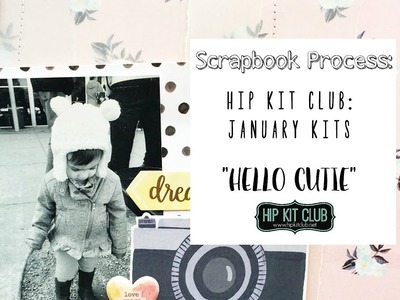 Scrapbooking Process | Hip Kit Club | January 2017 Kits