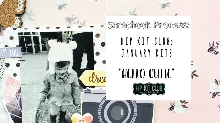 Scrapbooking Process | Hip Kit Club | January 2017 Kits