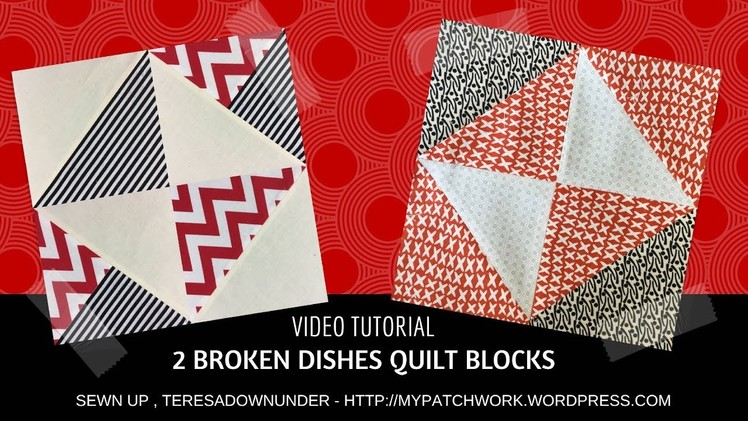 Video tutorial: 2 broken dishes quilt blocks - quick and easy quilting