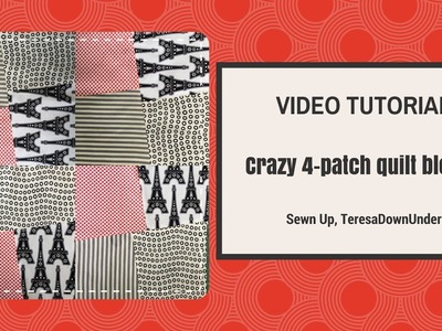 Video tutorial: Crazy 4-patch quilt block