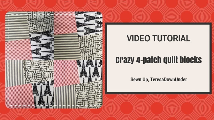Video tutorial: Crazy 4-patch quilt block