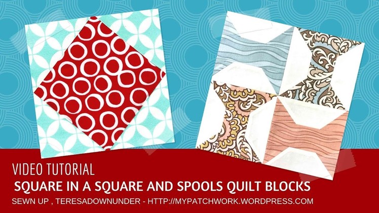 Video tutorial:  Square in a square quilt block and spools quilt block