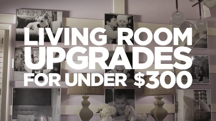 3 Living Room Updates Under $300 - HGTV