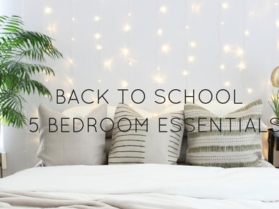 BACK TO SCHOOL |5 BEDROOM ESSENTIALS