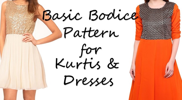 Basic Bodice Pattern For Kurtis & Dresses!!!