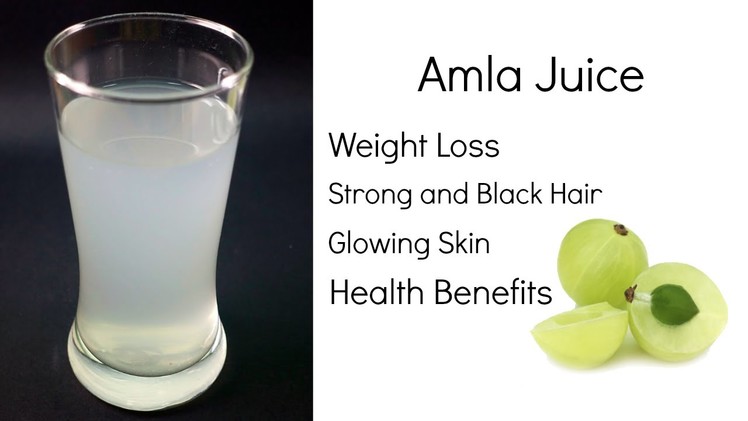 Benefits of Amla Juice | Weight Loss, Hair, Skin & Health | Indian Gooseberry