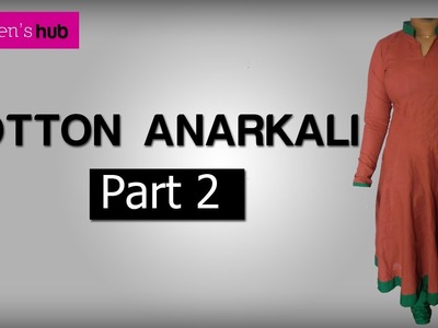 Cotton Anarkali: Part 2