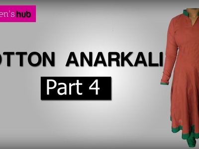 Cotton Anarkali: Part 4