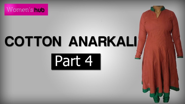 Cotton Anarkali: Part 4