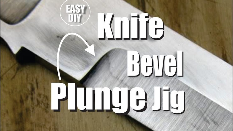 Easy to make Knife Bevel Plunge Jig