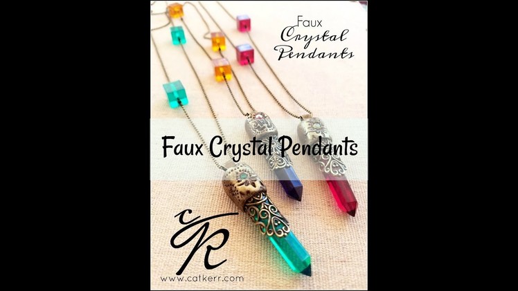 Faux Resin Crystal Pendants with Cat Kerr