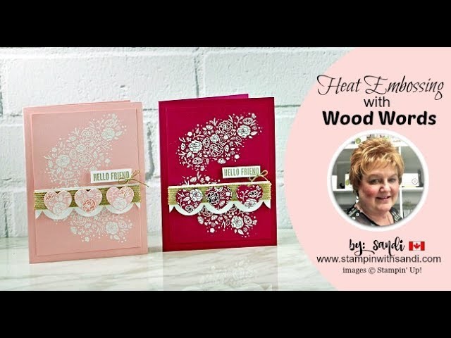 Heat Embossing with the Stampin Up Wood Words Bundle