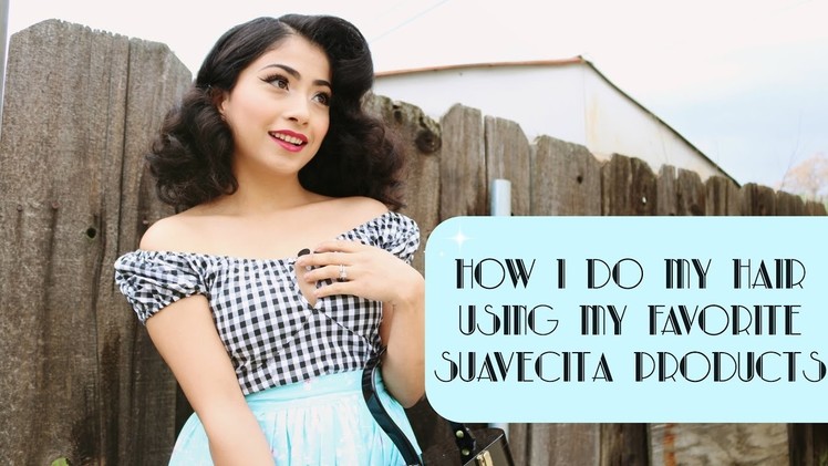 How I Do my Hair Using My Favorite Suavecita Products | Miss Miriam