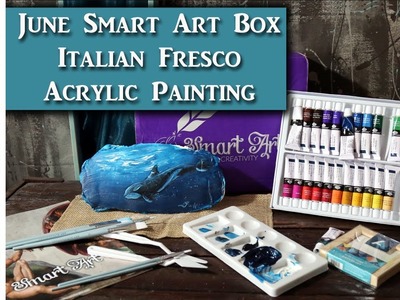 June 2017 Smart Art Box - Orca Fresco - Acrylic Painting Lachri