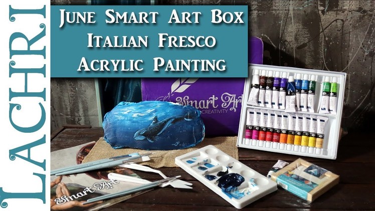 June 2017 Smart Art Box - Orca Fresco - Acrylic Painting Lachri