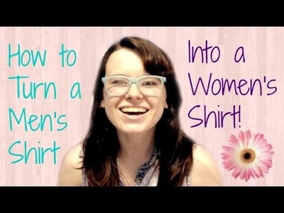 Men's Shirt Refashion:  Into a Women's Shirt