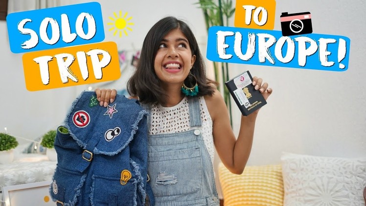 My SOLO TRIP to Europe! How I Booked, What I'm Packing | Sejal Kumar