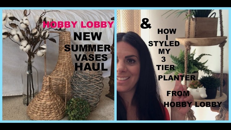 New HOBBY LOBBY SUMMER VASES HAUL and how i styled my 3 tier planter from HOBBY LOBBY