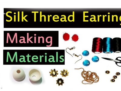 Silk thread earrings making materials