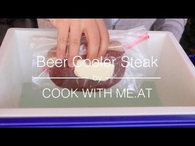 Beer Cooler Steak - Cheap & Easy DIY Sous Vide Hack to cook the perfect Steak - COOK WITH ME.AT