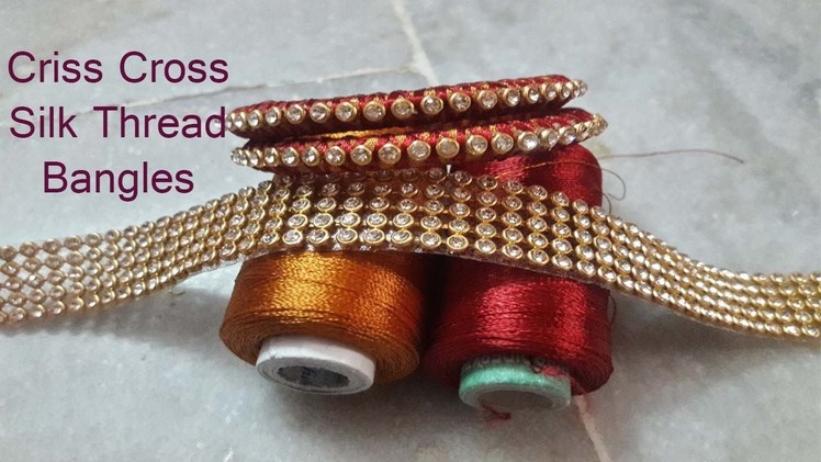 Criss Cross Silk Thread Bangles Making Tutorial