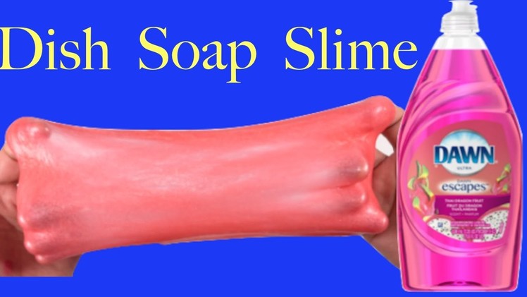 DIY How To Make Slime With Dish Soap!! Easy Slime Without Baking Soda, Shampoo or Borax
