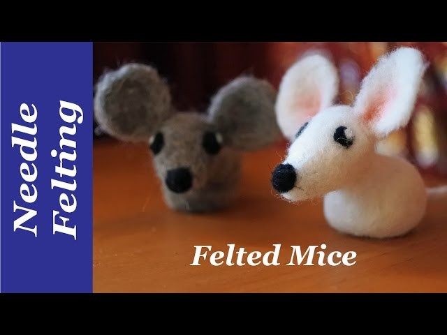 How to Needle Felt For Beginners. A Needle Felting Tutorial for a Mouse