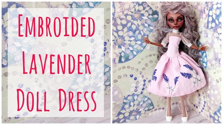 Lavender Hand Embroidered Dress. Monster High doll dress. Cute Pink doll dress. Sewing. Tutorial